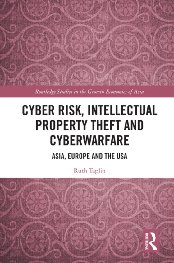 Cyber Risk, Intellectual Property Theft and Cyberwarfare (e-bog) af Taplin, Ruth