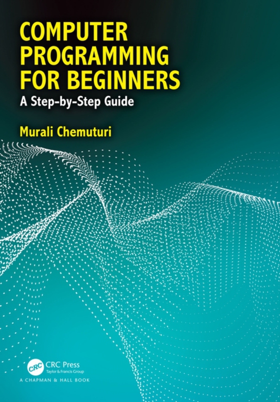 Computer Programming for Beginners (e-bog) af Chemuturi, Murali