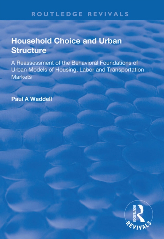 Household Choice and Urban Structure (e-bog) af Waddell, Paul A.