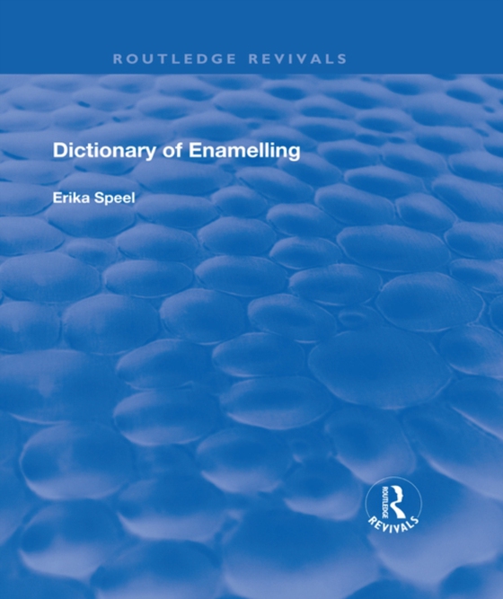 Dictionary of Enamelling (e-bog) af Speel, Erika