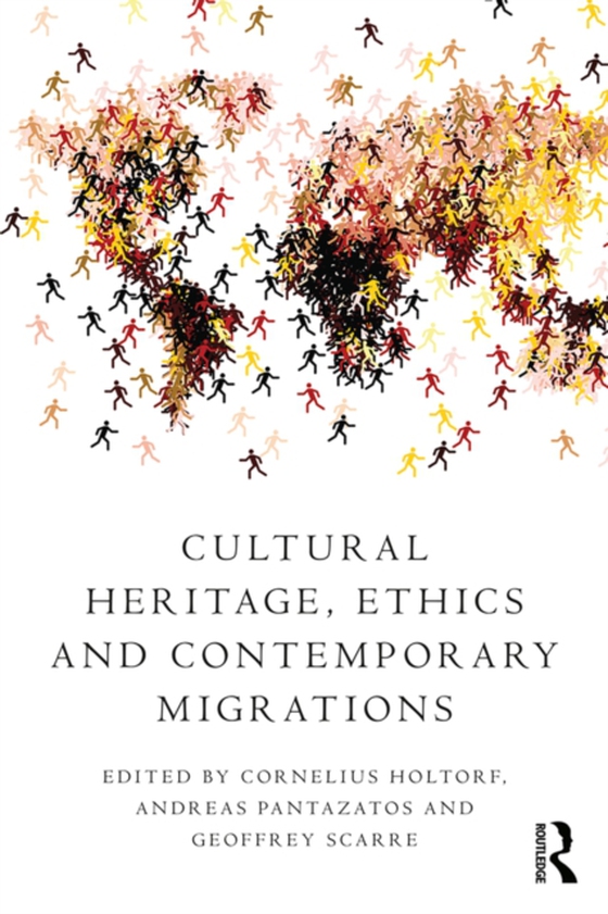 Cultural Heritage, Ethics and Contemporary Migrations (e-bog) af -