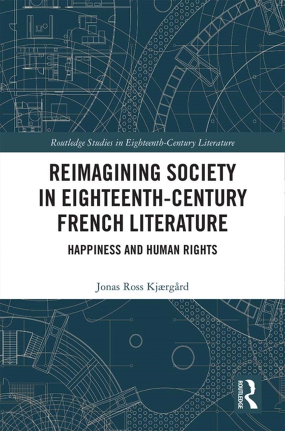 Reimagining Society in 18th Century French Literature