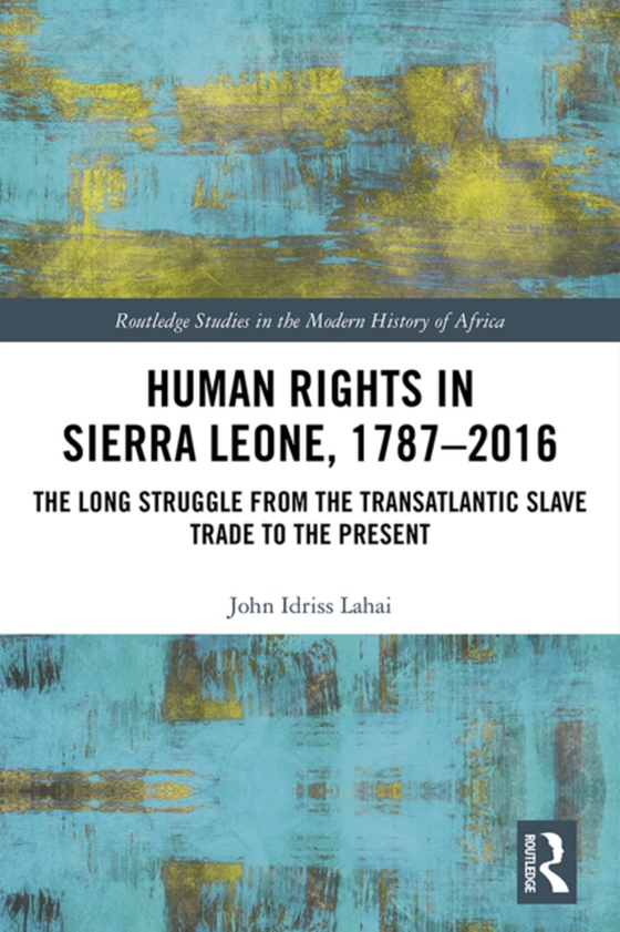 Human Rights in Sierra Leone, 1787-2016 (e-bog) af Lahai, John Idriss