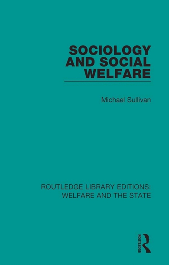 Sociology and Social Welfare (e-bog) af Sullivan, Michael