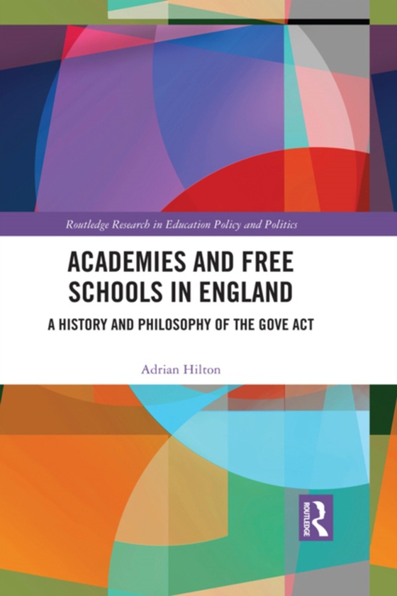 Academies and Free Schools in England (e-bog) af Hilton, Adrian