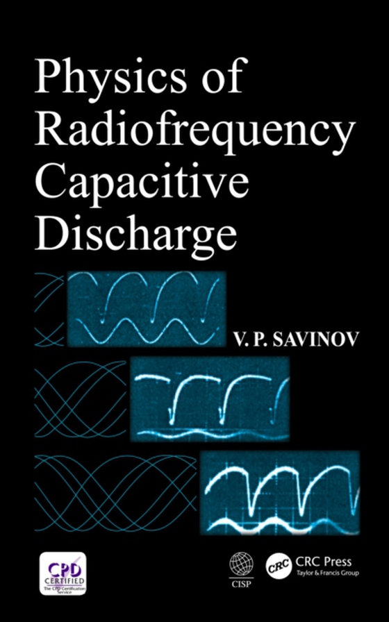 Physics of Radiofrequency Capacitive Discharge (e-bog) af Savinov, V. P.