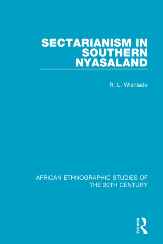 Sectarianism in Southern Nyasaland (e-bog) af Wishlade, R. L.