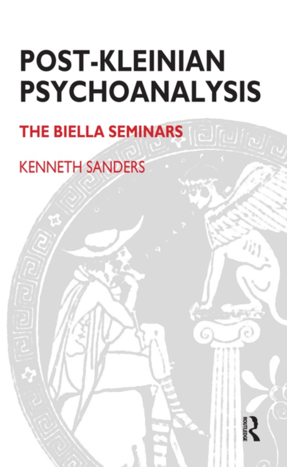 Post-Kleinian Psychoanalysis (e-bog) af Sanders, Kenneth