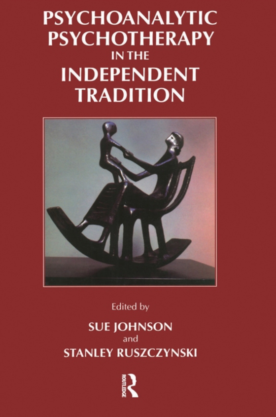 Psychoanalytic Psychotherapy in the Independent Tradition (e-bog) af Ruszczynski, Stanley