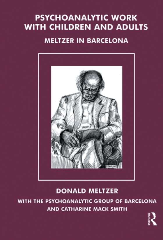 Psychoanalytic Work with Children and Adults (e-bog) af Meltzer, Donald