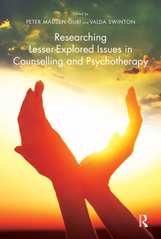 Researching Lesser-Explored Issues in Counselling and Psychotherapy (e-bog) af Gubi, Peter Madsen