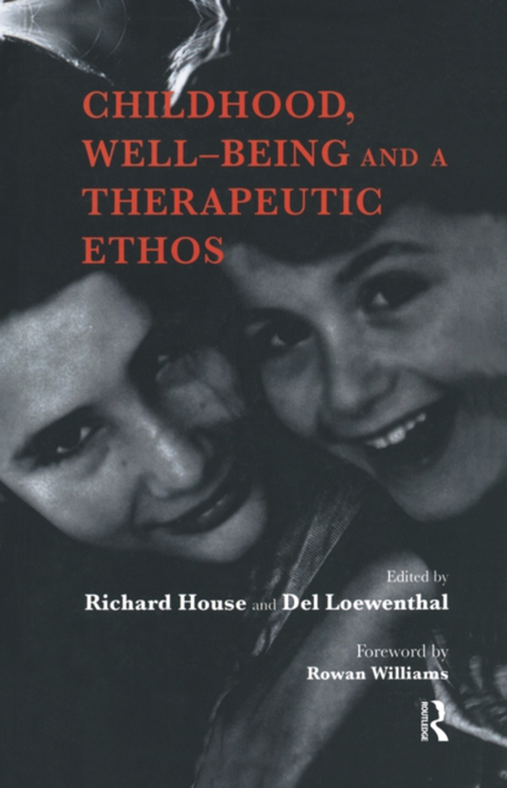 Childhood, Well-Being and a Therapeutic Ethos (e-bog) af Loewenthal, Del