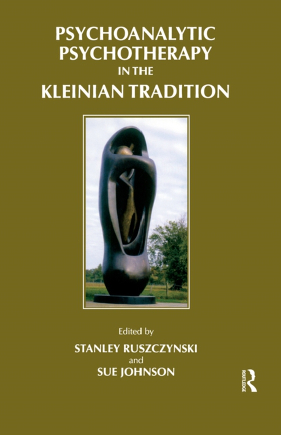 Psychoanalytic Psychotherapy in the Kleinian Tradition (e-bog) af -