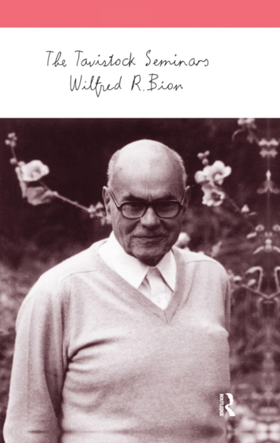 Tavistock Seminars (e-bog) af Bion, Wilfred R.