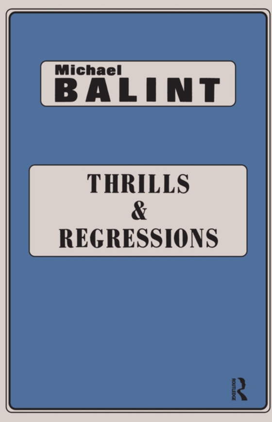 Thrills and Regressions (e-bog) af Balint, Michael
