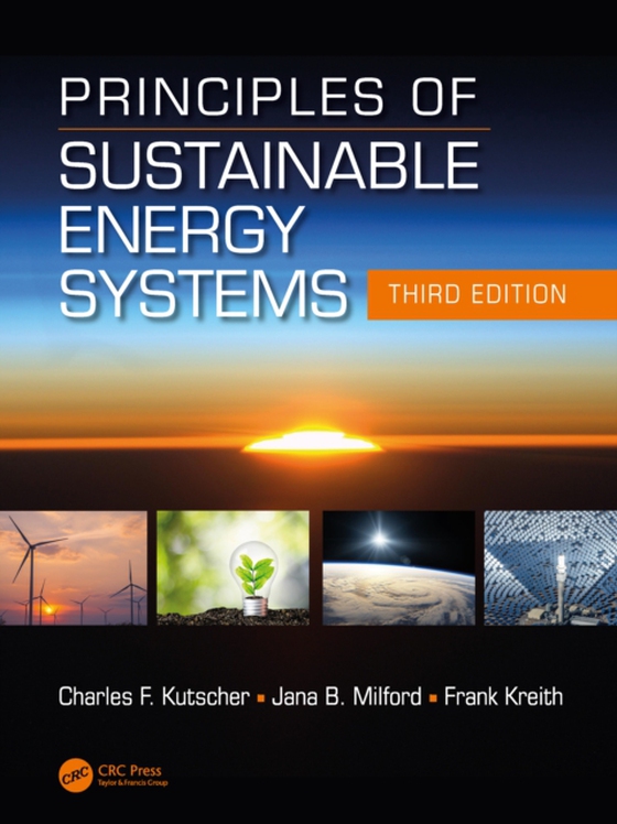 Principles of Sustainable Energy Systems, Third Edition (e-bog) af Milford, Jana B.