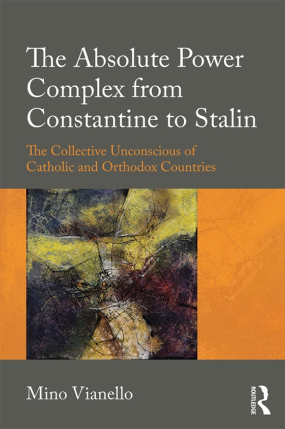 Absolute Power Complex from Constantine to Stalin (e-bog) af Vianello, Mino