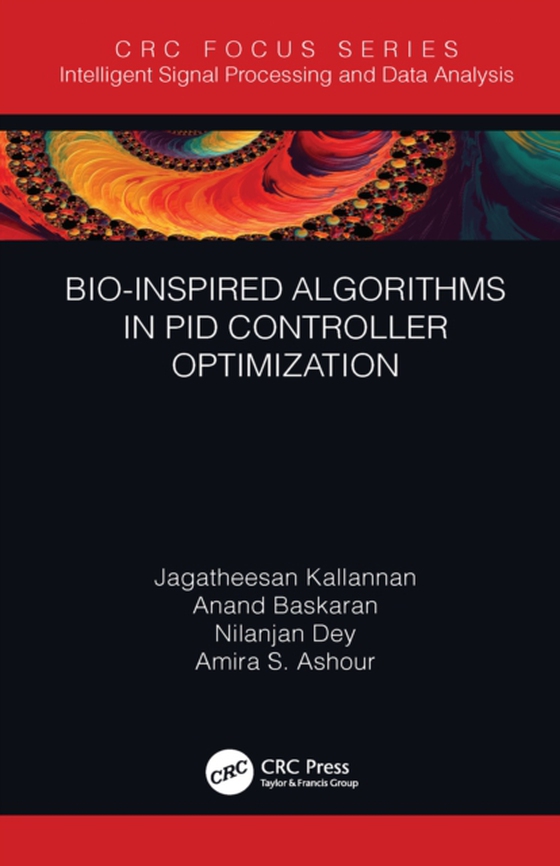 Bio-Inspired Algorithms in PID Controller Optimization (e-bog) af Ashour, Amira S.