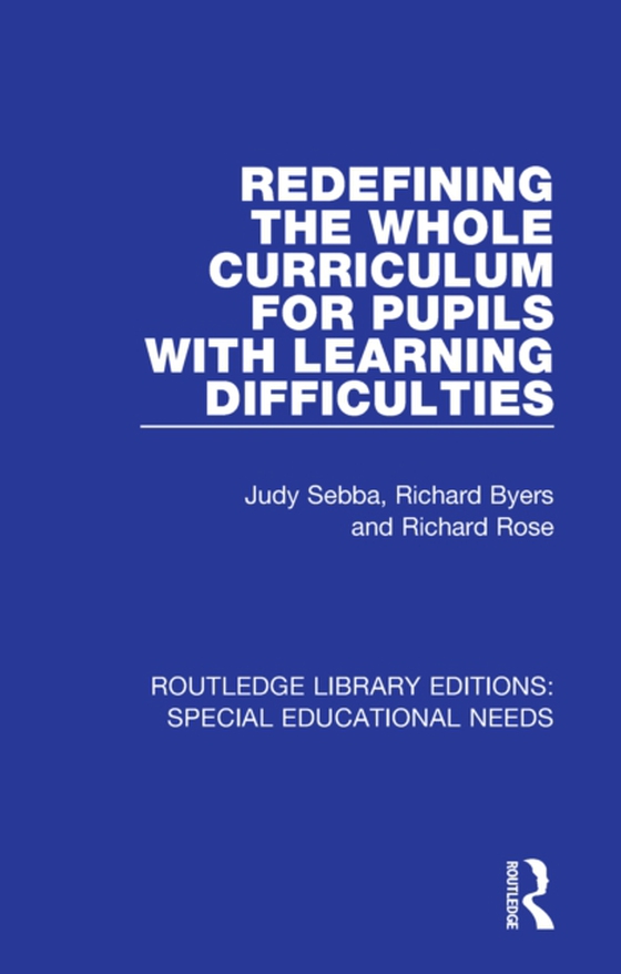 Redefining the Whole Curriculum for Pupils with Learning Difficulties (e-bog) af Rose, Richard