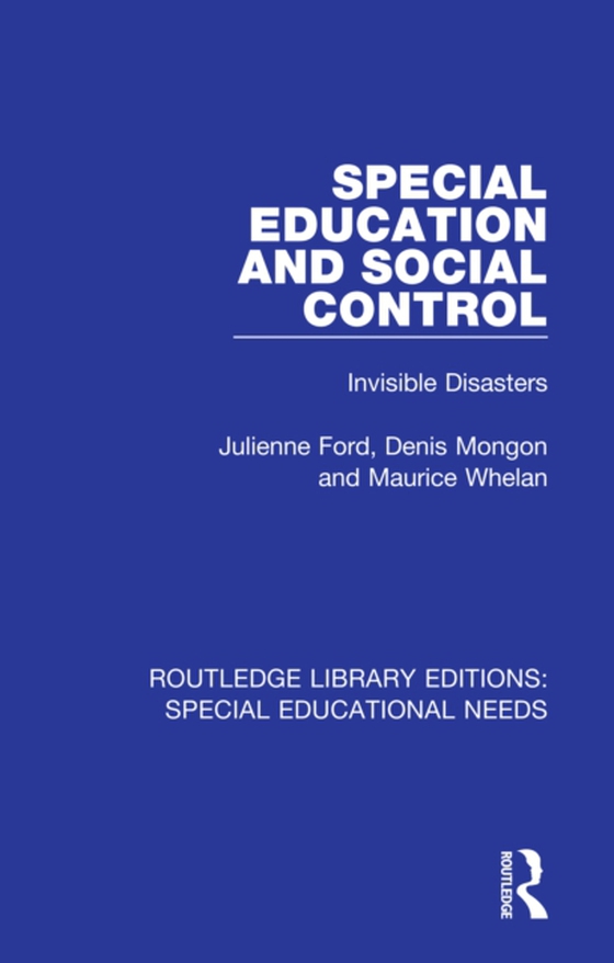 Special Education and Social Control (e-bog) af Whelan, Maurice