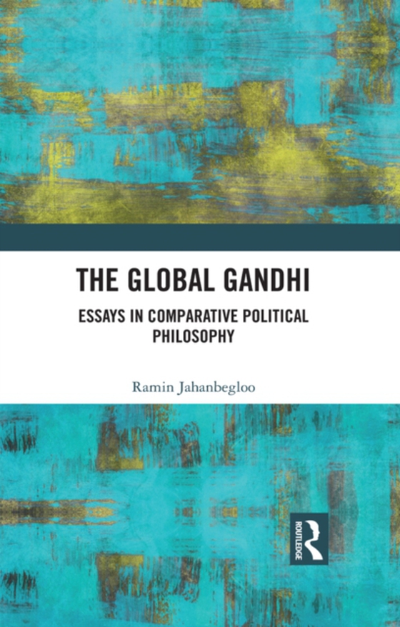 Global Gandhi (e-bog) af Jahanbegloo, Ramin