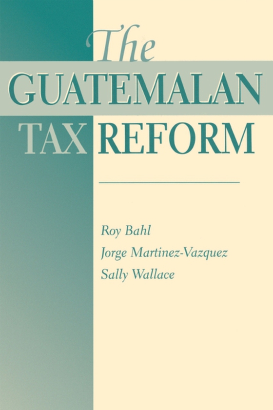 Guatemalan Tax Reform (e-bog) af Bahl, Roy