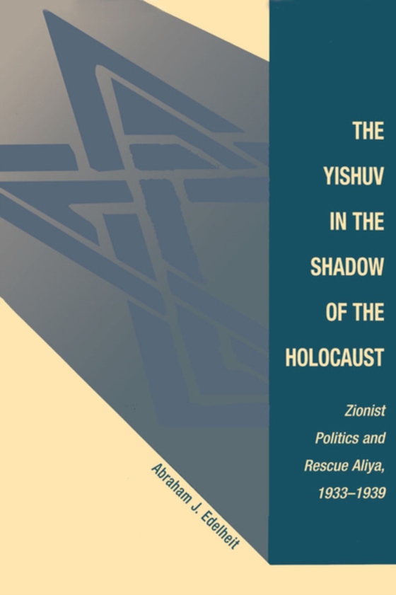 Yishuv In The Shadow Of The Holocaust (e-bog) af Edelheit, Abraham J