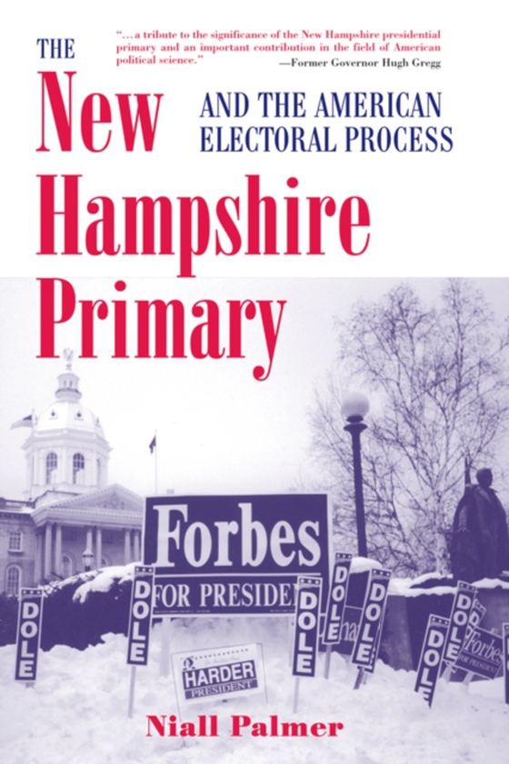 New Hampshire Primary And The American Electoral Process (e-bog) af Palmer, Niall