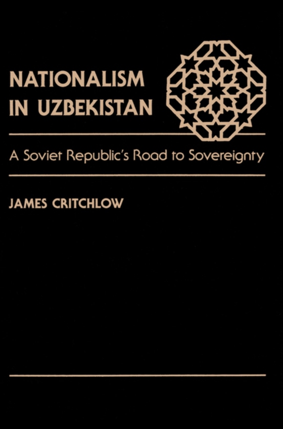 Nationalism In Uzbekistan (e-bog) af Critchlow, James