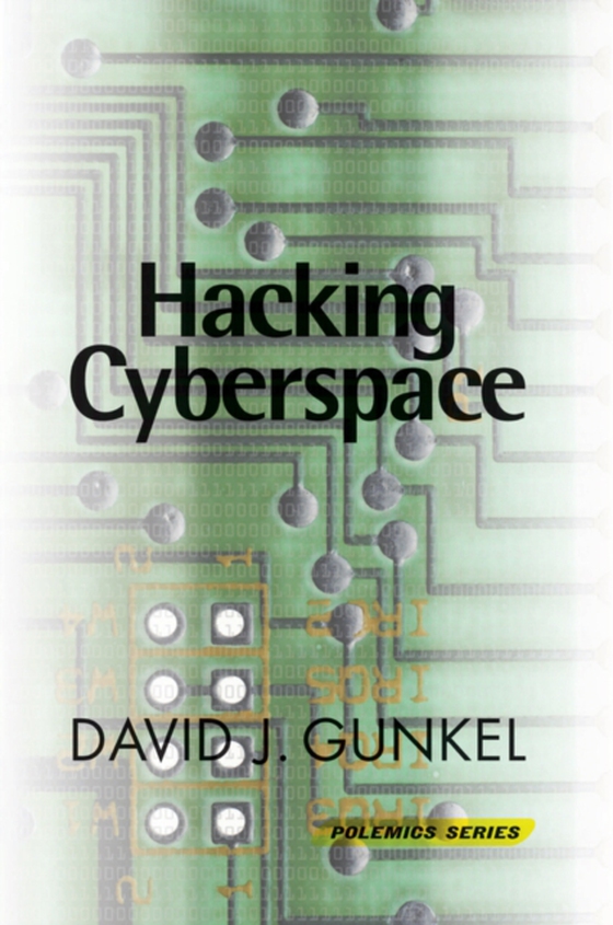 Hacking Cyberspace (e-bog) af Gunkel, David J.