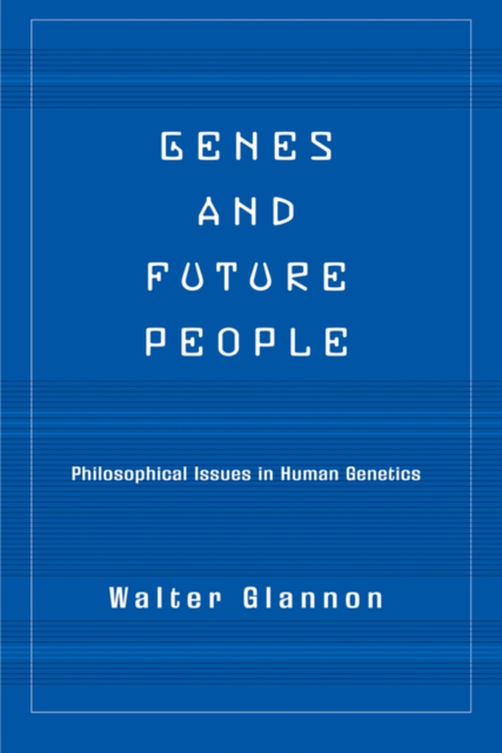 Genes And Future People (e-bog) af Glannon, Walter