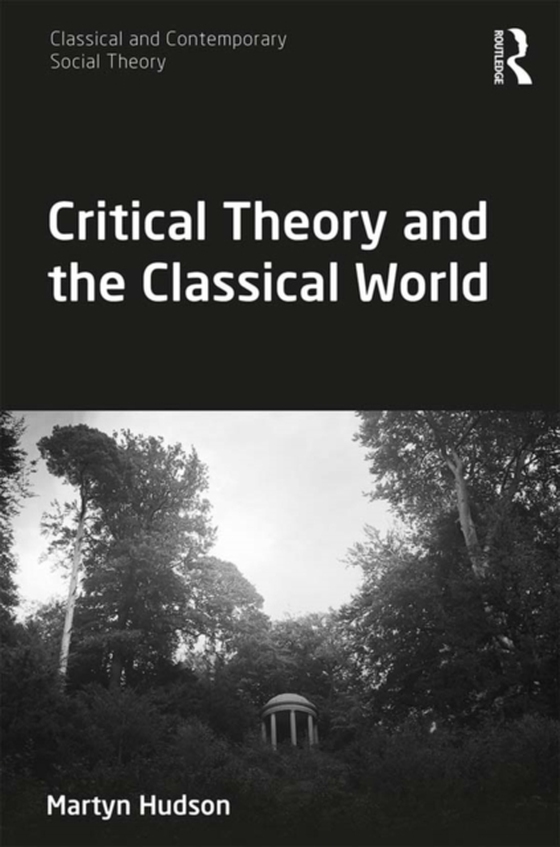 Critical Theory and the Classical World (e-bog) af Hudson, Martyn