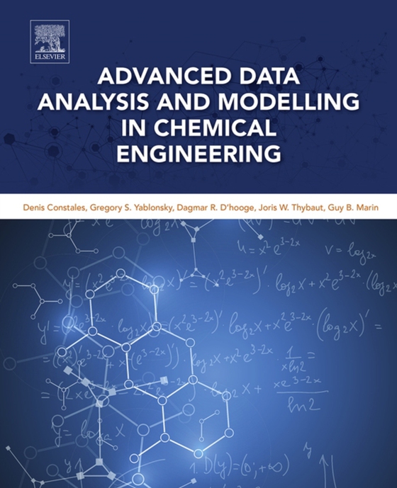 Advanced Data Analysis and Modelling in Chemical Engineering (e-bog) af Marin, Guy B.