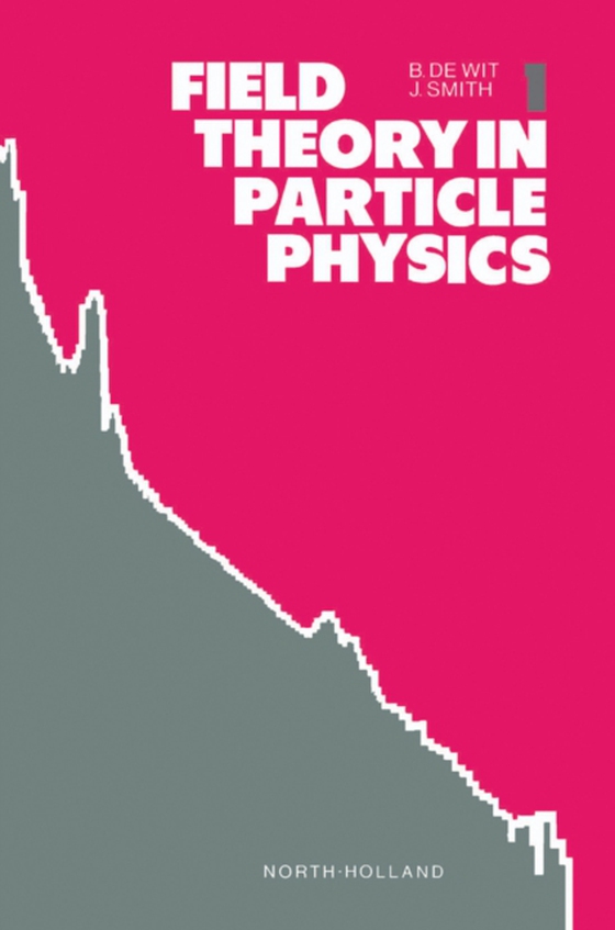 Field Theory in Particle Physics, Volume 1 (e-bog) af Smith, J.