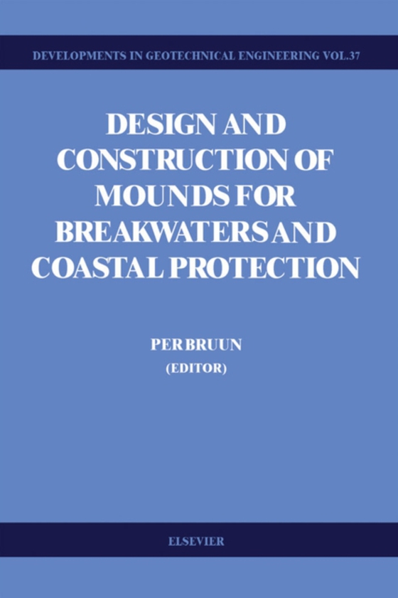 Design and Construction of Mounds for Breakwaters and Coastal Protection (e-bog) af Bruun, P.