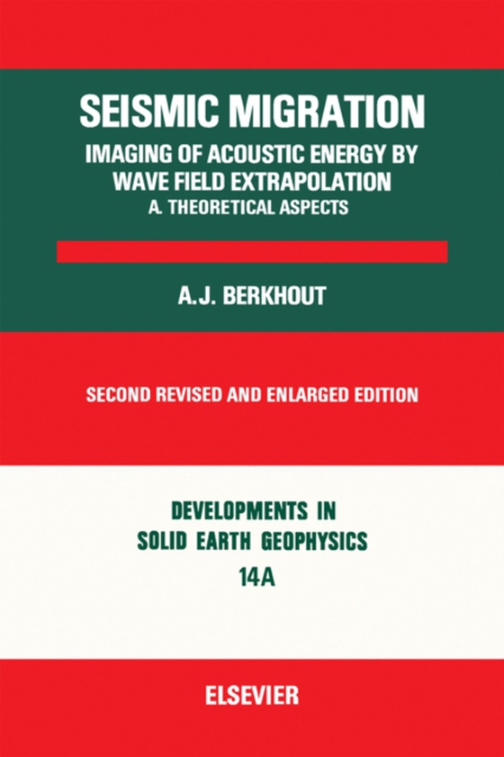 Seismic Migration: Imaging of Acoustic Energy by Wave Field Extrapolation..