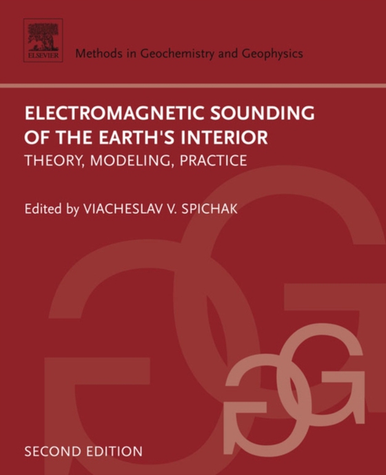 Electromagnetic Sounding of the Earth's Interior (e-bog) af Spichak, Viacheslav V.