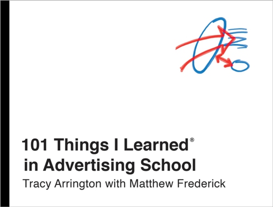 101 Things I Learned(R) in Advertising School (e-bog) af Frederick, Matthew