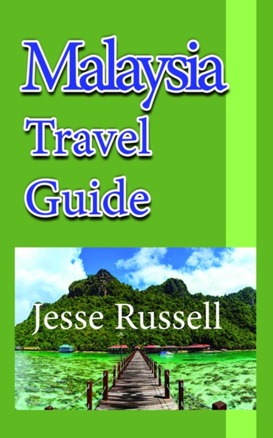 Malaysia Travel Guide: Vacation Guide, Business Guide, Tourism Information (e-bog) af Russell, Jesse