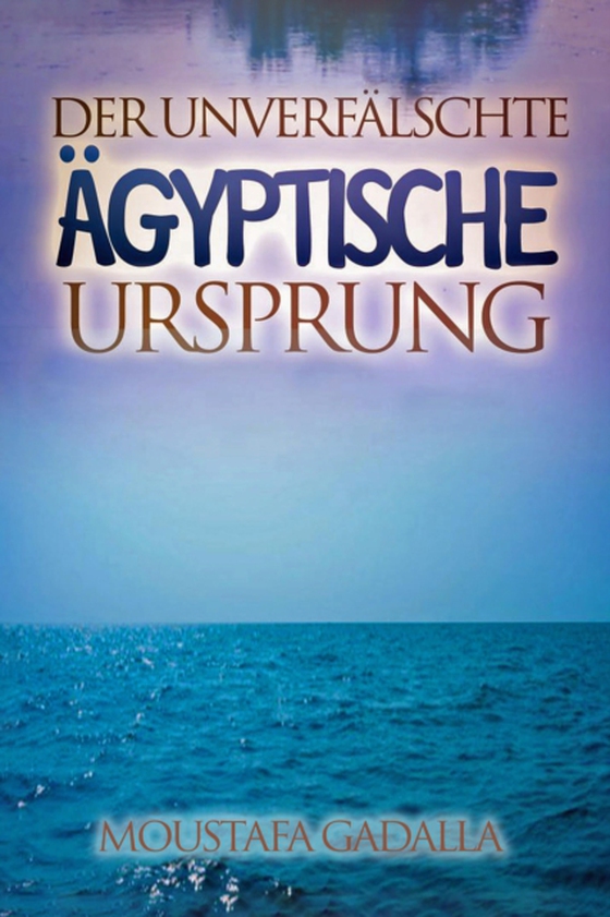 Der Unverfalschte Agyptische Ursprung