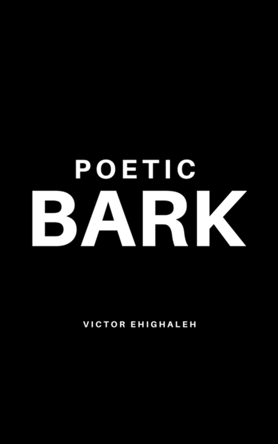 Poetic Bark (e-bog) af Ehighaleh, Victor