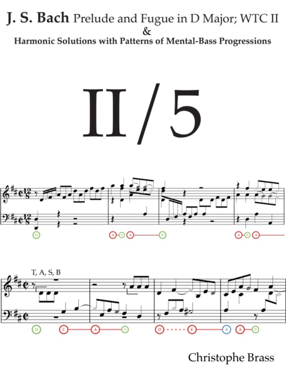 J. S. Bach, Prelude and Fugue in D Major; WTC II and Harmonic Solutions with Patterns of Mental-Bass Progressions (e-bog) af Brass, Christophe