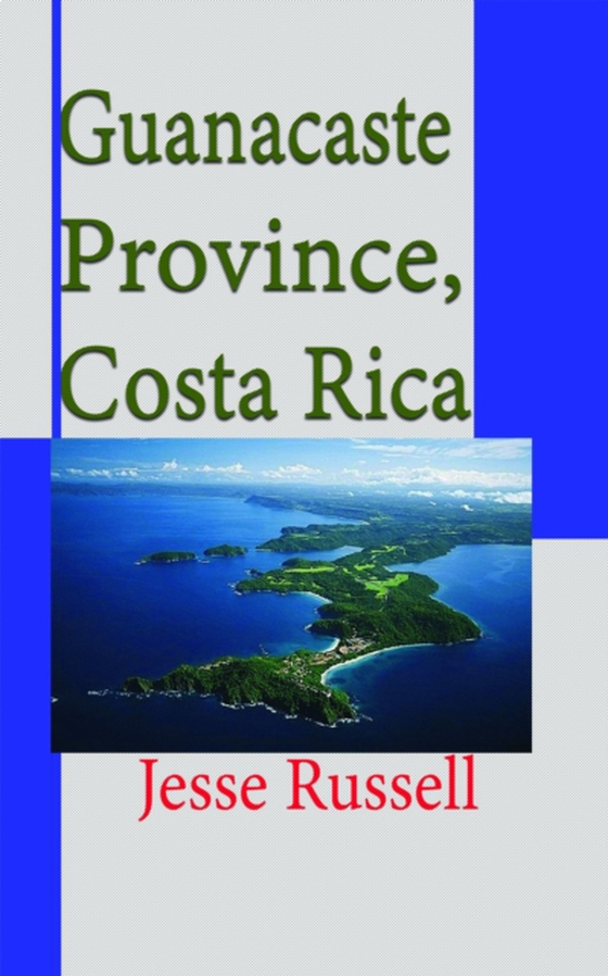 Guanacaste Province, Costa Rica: Travel and Tourism Information (e-bog) af Russell, Jesse