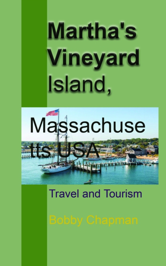 Martha's Vineyard Island, Massachusetts USA: Travel and Tourism (e-bog) af Chapman, Bobby