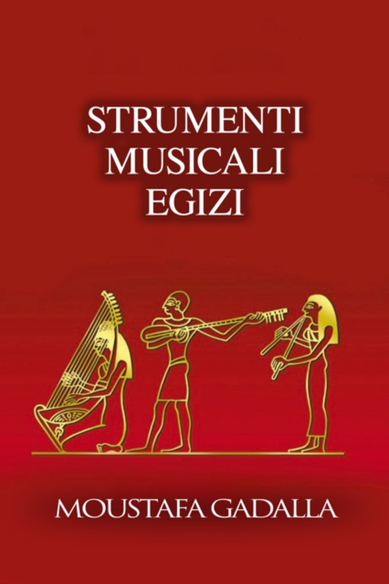 Strumenti Musicali Egizi (e-bog) af Gadalla, Moustafa