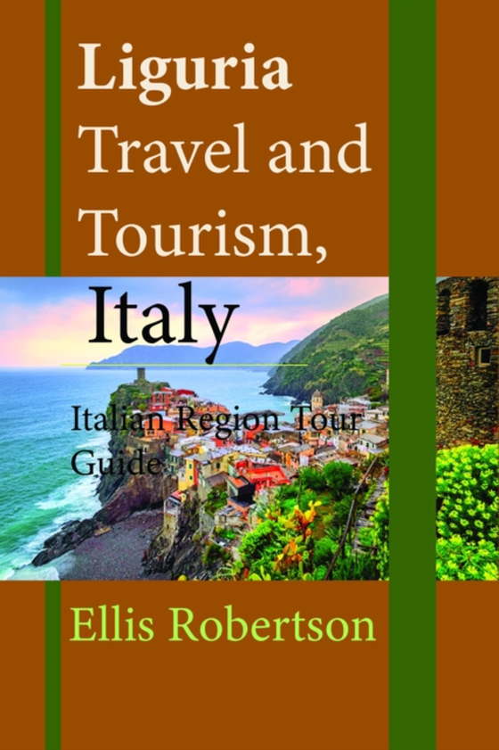 Liguria Travel and Tourism, Italy: Italian Region Tour Guide (e-bog) af Robertson, Ellis