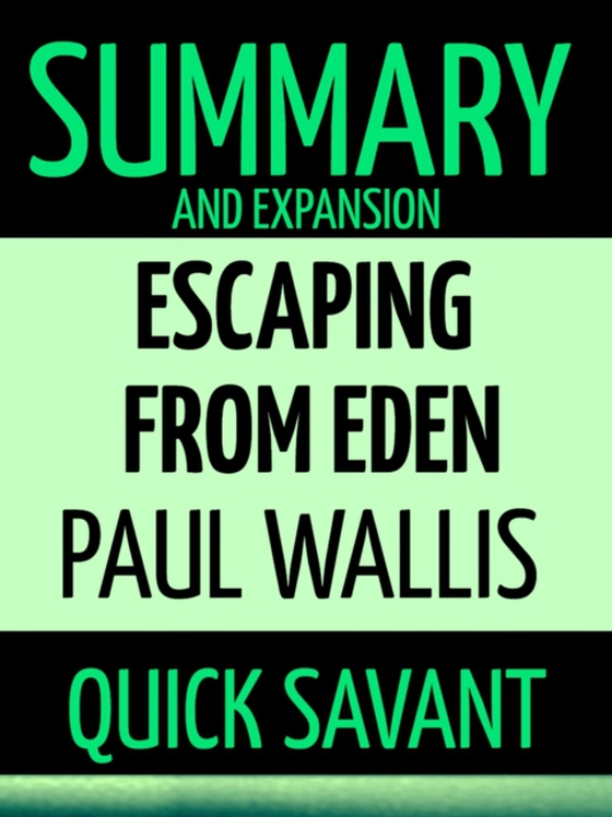 Summary and Expansion: Escaping from Eden: Paul Wallis (e-bog) af Quick Savant