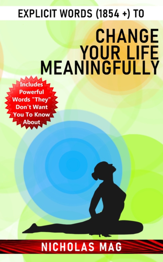 Explicit Words (1854 +) to Change Your Life Meaningfully (e-bog) af Mag, Nicholas