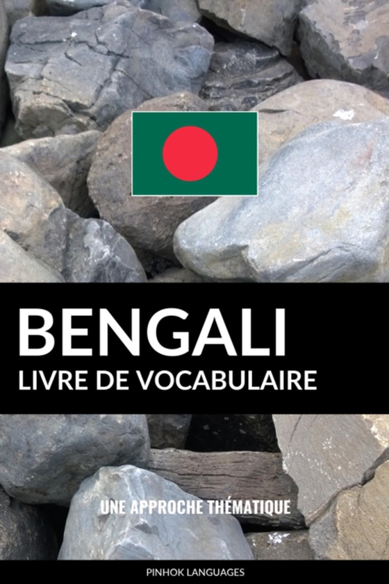 Livre de vocabulaire bengali: Une approche thematique (e-bog) af Languages, Pinhok