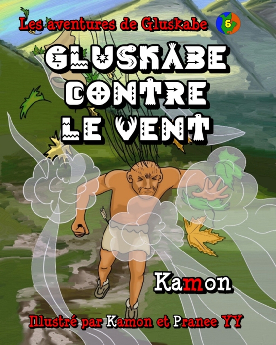 Les aventures de Gluskabe / Gluskabe contre le vent (e-bog) af Kamon